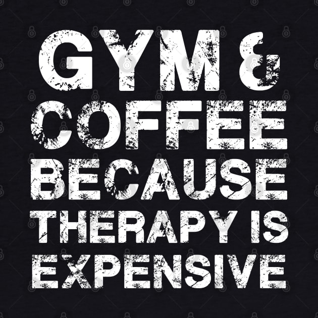 Gym & Coffee Gym Quote Gym Therapy Gym Humor Gym Rats Gym by MerchBeastStudio